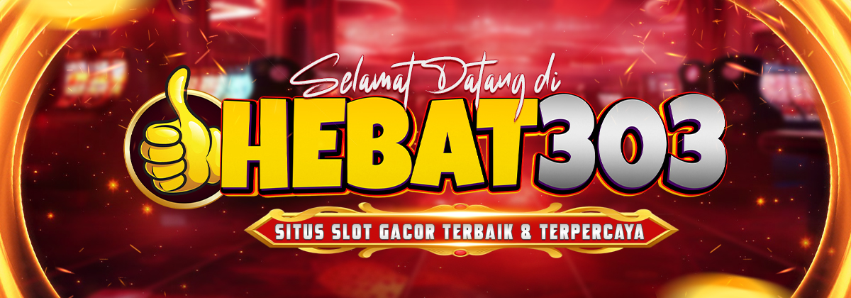 Welcome Slot Gacor Hebat303